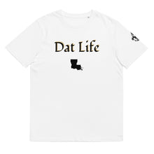 Load image into Gallery viewer, Dat Life State - Unisex organic cotton

