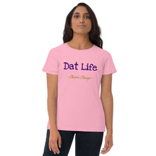 Load image into Gallery viewer, Dat Life Baton Rouge Women&#39;s T

