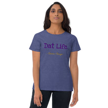 Load image into Gallery viewer, Dat Life Baton Rouge Women&#39;s T

